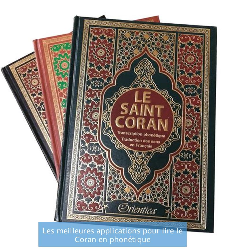 Les meilleures applications pour lire le Coran en phonétique